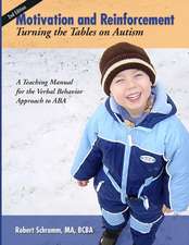 Motivation and Reinforcement: Turning the Tables on Autism