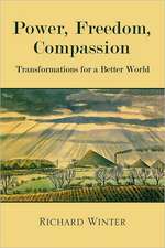 Power, Freedom, Compassion: Transformations for a Better World