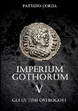 Imperium Gothorum. Gli Ultimi Ostrogoti