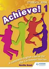 Achieve! Students Book 1: Student Book 1: An English Course for the Caribbean Learner