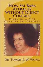 How Sai Baba Attracts Without Direct Contact: Diary of a 21st Century Sai Devotee