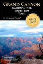 Grand Canyon National Park South Rim Tour Guide Book: Your Personal Tour Guide for Grand Canyon Travel Adventure!