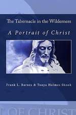 The Tabernacle in the Wilderness: A Portrait of Christ