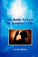 The Battle to Save My Daughter's Life: A Story about How Leaders Can More Effectively Engage Employees