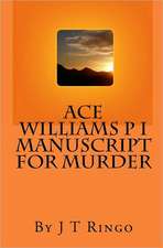 Ace Williams P I Manuscript for Murder: Life After Near-Death