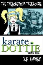 Karate Dottie and the Treacherous Treehouse: Faith - A Verse by Verse Study for Women Through James.