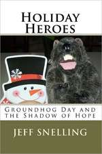 Holiday Heroes: Groundhog Day and the Shadow of Hope