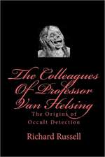 The Colleagues of Professor Van Helsing: The Origins of Occult Detection