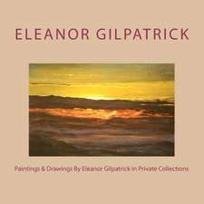 Paintings & Drawings by Eleanor Gilpatrick in Private Collections