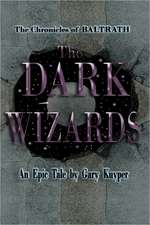 The Chronicles of Baltrath: The Dark Wizards