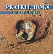 Prairie Dogs: Tunnel Diggers