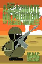 The Plot to Assasinate MR President