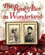 The Real Alice in Wonderland: A Role Model for the Ages