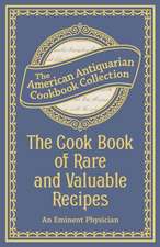 The Cook Book of Rare and Valuable Recipes