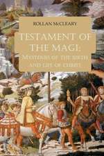 Testament of the Magi: Mysteries of the Birth and Life of Christ