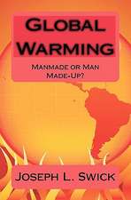 Global Warming: Manmade or Man Made-Up?