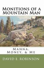 Monitions of a Mountain Man: Manna, Money, & Me