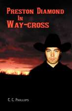 Preston Diamond in Way-Cross: Follow the Story of a Young Man's Journey to Happiness in His Hidden Releases