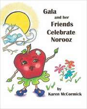 Gala and Her Friends Celebrate Norooz: The New Formula