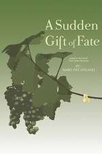 A Sudden Gift of Fate: Sequel to the Novel the Cyber Miracles