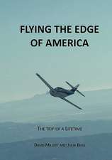 Flying the Edge of America: A Trip of a Lifetime