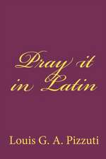 Pray It in Latin