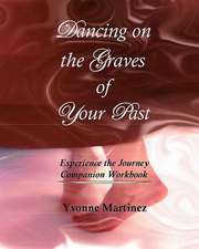 Dancing on the Graves of Your Past Workbook