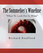 The Sommelier's Wineline: What to Look for in Wine