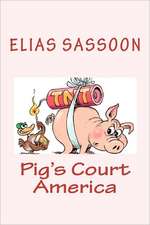 Pig's Court America: A Comedy in One Act