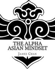 The Alpha Asian Mindset