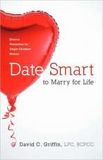 Date Smart to Marry for Life