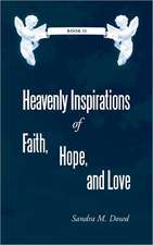 Heavenly Inspirations of Faith, Hope, and Love