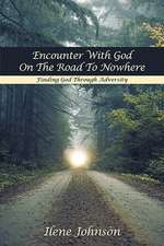 Encounter with God on the Road to Nowhere