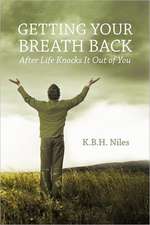 Getting Your Breath Back After Life Knocks It Out of You