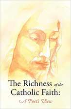 The Richness of the Catholic Faith