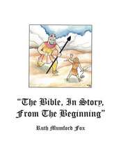 The Bible, in Story, from the Beginning