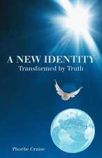 A New Identity Transformed by Truth