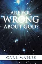 Are You Wrong about God?