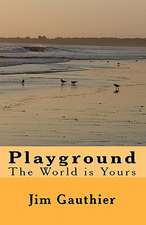 Playground: The World Is Yours