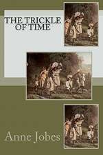 The Trickle of Time: A Guide to Planning Long -Term Travel with or Without Your Kids