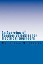 An Overview of Random Variables for Electrical Engineers: With Biography