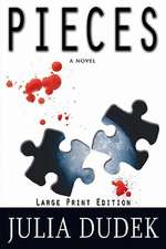 Pieces: Large Print Edition