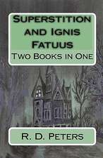 Superstition and Ignis Fatuus: Two Books in One