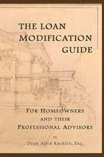 The Loan Modification Guide: For Homeowners and Their Professional Advisors