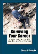 Surviving Your Career: A Roadmap to Guide You During Your Career.