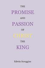 The Promise and Passion of Christ the King: Devotional Snapshots of God's Great Plan of the Ages