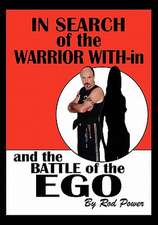 In Search of the Warrior With-In and the Battle of the Ego