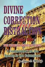 DIVINE CORRECTION FOR DISTRACTION Volume 1