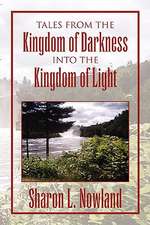 Tales from the Kingdom of Darkness Into the Kingdom of Light