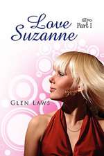 Laws, G: Love Suzanne (Part I)